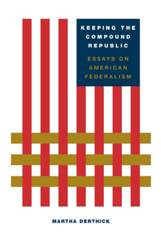Paperback Keeping the Compound Republic: Essays on American Federalism Book