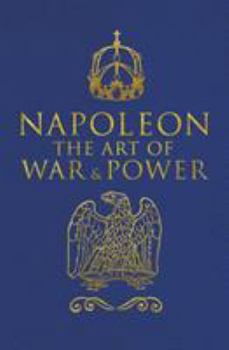 Hardcover Napoleon The Art of War & Power Book