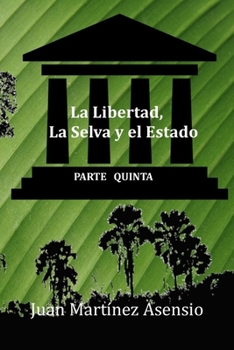 Paperback La Libertad, La Selva y el Estado V [Spanish] Book