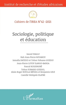 Sociologie, politique et éducation N° 42 / 2021 (Cahiers de l'Irea) (French Edition)