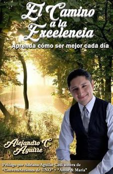 Paperback El Camino a la Excelencia: Aprenda como ser mejor cada dia [Spanish] Book