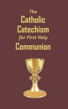 Paperback The Catholic Catechism for First Holy Communion Book