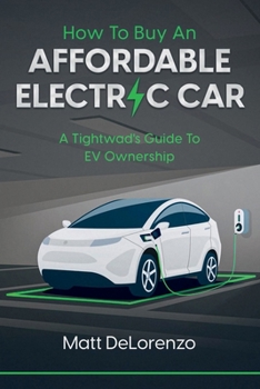 Paperback How To Buy An Affordable Electric Car: A Tightwad's Guide to EV Ownership Book
