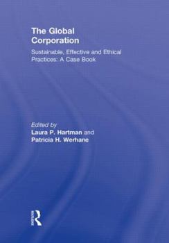 Hardcover The Global Corporation: Sustainable, Effective and Ethical Practices, A Case Book