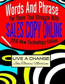 Paperback Words And Phrases For Those That Struggle With Sales Copy Online, 2016 New Technology Edition Book