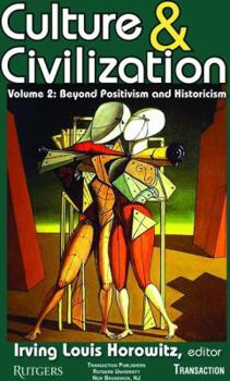 Hardcover Culture and Civilization: Volume 2, Beyond Positivism and Historicism Book