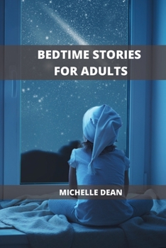 Paperback Bedtime Stories for Adults: Relaxing Stories to Remove Anxiety and Beat Insomnia forever. Book
