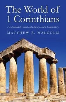 Paperback The World of 1 Corinthians: An Annotated, Visual and Literary Source-Commentary Book