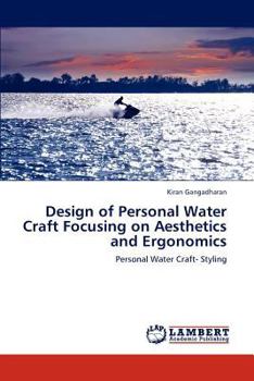 Paperback Design of Personal Water Craft Focusing on Aesthetics and Ergonomics Book