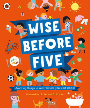 Hardcover Wise Before Five: Amazing things to know before you start school Book