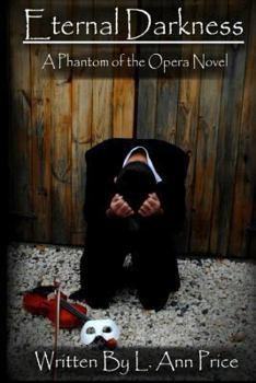 Paperback Eternal Darkness: A Phantom of the Opera Novel Book