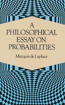 A Philosophical Essay on Probabilities