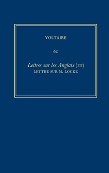 Hardcover Oeuvres Complètes de Voltaire (Complete Works of Voltaire) 6c: Lettres Sur Les Anglais (III) [French] Book