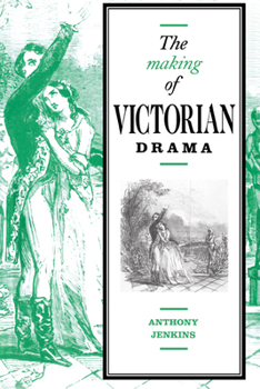 Hardcover The Making of Victorian Drama Book