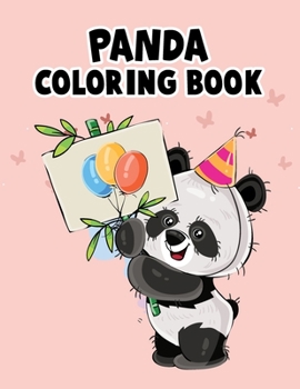 Panda Coloring Book: Panda Coloring Book For Kids, Children, Toddlers, Crayons, Adult, Mini, Girls And Boys - Large 8.5 X 11"