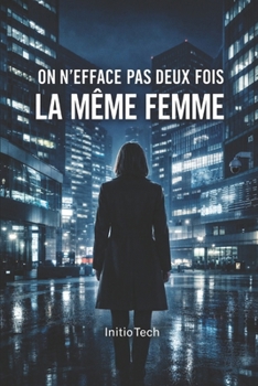 Paperback On n'efface pas deux fois la même femme [French] Book