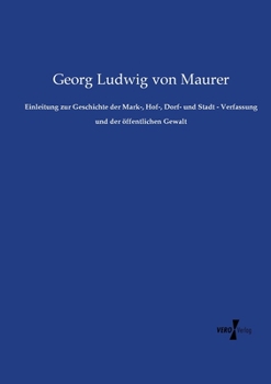 Paperback Einleitung zur Geschichte der Mark-, Hof-, Dorf- und Stadt - Verfassung und der öffentlichen Gewalt [German] Book