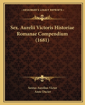 Paperback Sex. Aurelii Victoris Historiae Romanae Compendium (1681) [Latin] Book