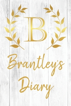 Paperback Brantley's Diary: Personalized Diary for Brantley / Journal / Notebook - B Monogram Initial & Name - Great Christmas or Birthday Gift Book