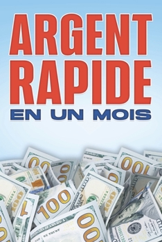 Paperback Argent Rapide En Un Mois [French] Book