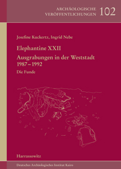 Hardcover Elephantine XXII: Ausgrabungen in Der Weststadt 1987-1992. Die Funde [German] Book