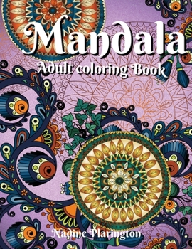 Adult coloring book mandala: Stress Relieving Mandala Designs For Adults Amazing Selection and Perfect for Relaxation