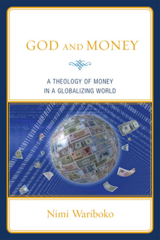 Paperback God and Money: A Theology of Money in a Globalizing World Book