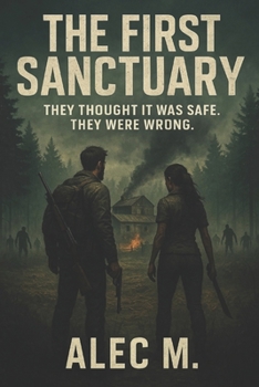 Paperback The First Sanctuary: They Thought It Was Safe. They Were Wrong Book