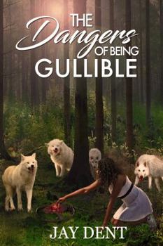 Paperback The Dangers of Being Gullible Book