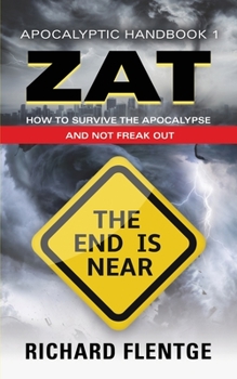 Paperback ZAT Zombie Apocalypse Training: How to Survive the Zombie Apocalypse and Not Freak Out - Second Edition Book