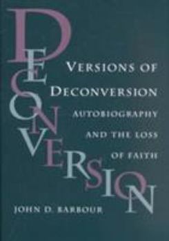 Versions of Deconversion: Autobiography and the Loss of Faith (Studies in Religion and Culture) - Book  of the Studies in Religion and Culture