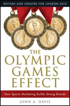 Paperback The Olympic Games Effect: How Sports Marketing Builds Strong Brands Book