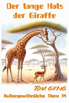 Paperback Gute-Nacht-Geschichten für Kinder: Der lange Hals der Giraffe: Außergewöhnliche Tiere 14 [German] Book