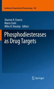 Phosphodiesterases as Drug Targets - Book #204 of the Handbook of experimental pharmacology