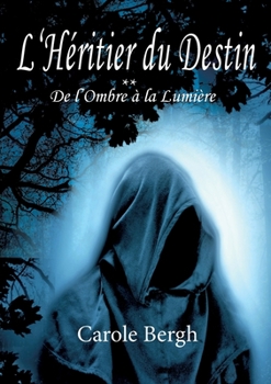 Paperback L'Héritier du Destin Tome 2: De l'Ombre à la Lumière [French] Book