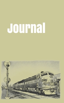 Journal: handy notebook for train enthusiasts. 5x8. 120 pages. (american railroad)