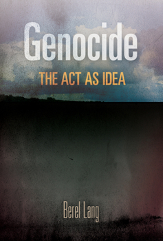 Genocide: The Act as Idea - Book  of the Pennsylvania Studies in Human Rights