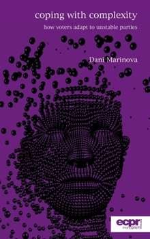 Hardcover Coping with Complexity: How Voters Adapt to Unstable Parties Book