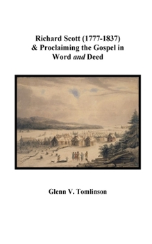 Paperback Richard Scott (1777-1837) and Proclaiming the Gospel in Word and Deed Book