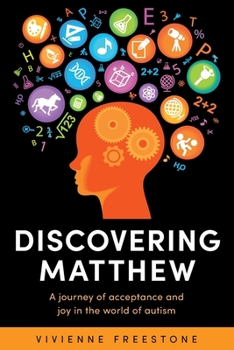 Paperback Discovering Matthew: A journey of acceptance and joy in the world of autism Book