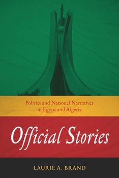 Paperback Official Stories: Politics and National Narratives in Egypt and Algeria Book