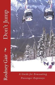 Paperback Don't Jump: Evacuating Passenger Ropeways Book