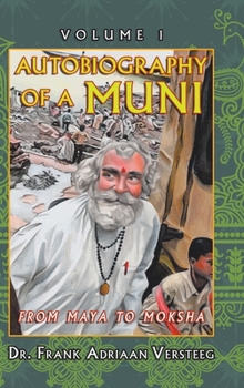 Autobiography of a Muni : From Maya to Moksha