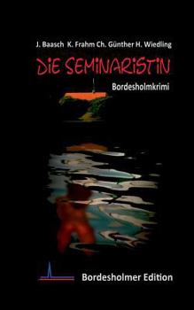 Paperback Die Seminaristin: Bordesholmkrimi Nr. 4 [German] Book