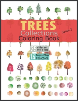 TREES COLLECTIONS COLORING BOOK SERIES 2: Beautiful Trees Kids coloring book offers an escape to a world of inspiration