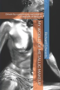MY WORLD OF METALLIC MAKEUP: Driven by a passion to succeed in a decade of despair