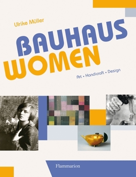 Hardcover Bauhaus Women: Art, Handicraft, Design Book