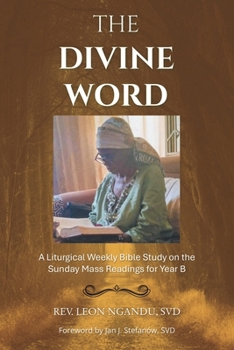 Paperback The Divine Word: A Liturgical Weekly Bible Study on the Sunday Mass Readings for Year B Book