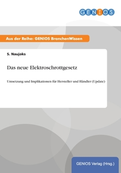 Paperback Das neue Elektroschrottgesetz: Umsetzung und Implikationen f?r Hersteller und H?ndler (Update) [German] Book