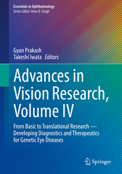 Paperback Advances in Vision Research, Volume IV: From Basic to Translational Research -- Developing Diagnostics and Therapeutics for Genetic Eye Diseases Book